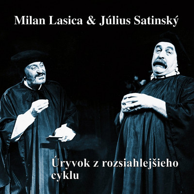 アルバム/Uryvok z rozsiahlejsieho cyklu/Milan Lasica & Julius Satinsky