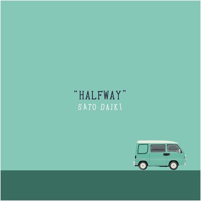 アルバム/HALFWAY/さとうだいき