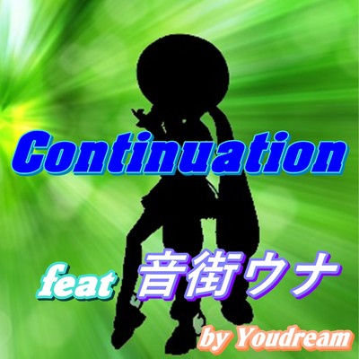 シングル/Continuation feat.音街ウナ/Youdream