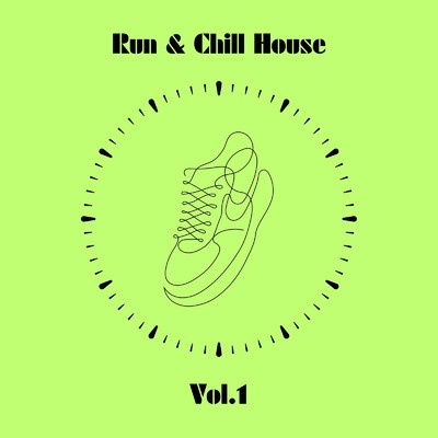 アルバム/Run & Chill House Vol.1/Cafe lounge resort