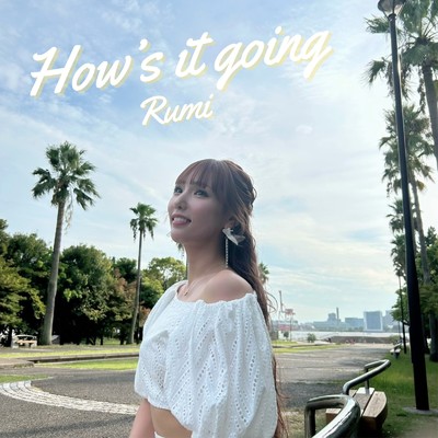 シングル/How's it going/Rumi