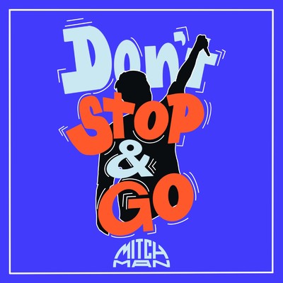 Don't Stop & Go/MITCH-MAN