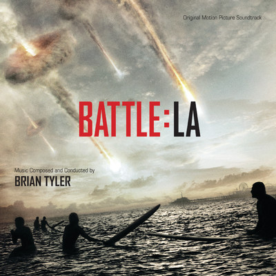 アルバム/Battle: Los Angeles (Original Motion Picture Soundtrack)/ブライアン・タイラー