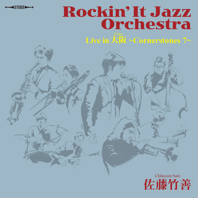 アルバム/Rockin' It Jazz Orchestra Live in 大阪～ Cornerstones 7～/佐藤竹善
