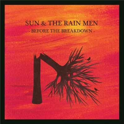 シングル/The End (Before The Breakdown)/Sun & The Rain Men