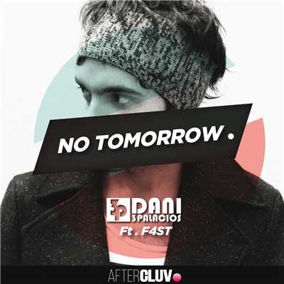 No Tomorrow (featuring F4st／Francis Davila Remix)/Dani 3Palacios
