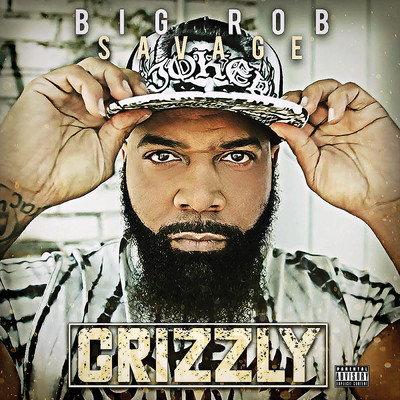 My Life Like A Grizzly (Explicit)/Big Rob Savage