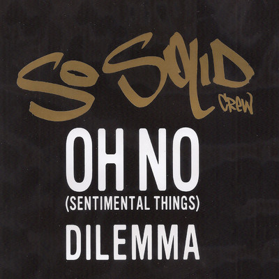 Oh No (Sentimental Things) (Explicit)/So Solid Crew
