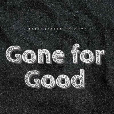 Gone for Good (feat. simi)/Hardeyfrosh