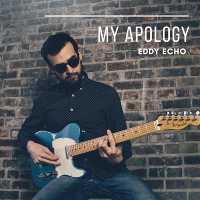 My Apology/Eddy Echo