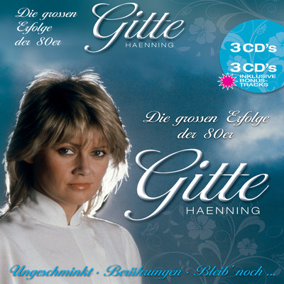 Ihre grossten Erfolge (Ungeschminkt, Beruhrungen, Bleib' noch...)/Gitte Haenning
