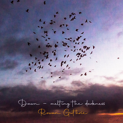 シングル/Dawn - melting the darkness/Rowan Guthrie