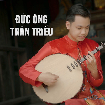 Duc Ong Tran Trieu/The Hoan