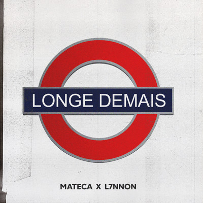 LONGE DEMAIS/Mateca & L7NNON