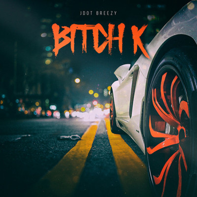 アルバム/Bitch K (Versions)/Jdot Breezy