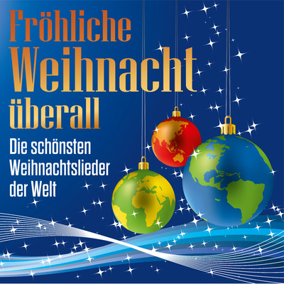 Frohliche Weihnacht uberall: Die schonsten Weihnachtslieder der Welt/Various Artists