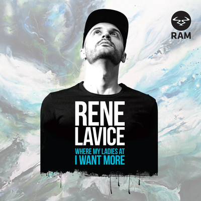 Where My Ladies At ／ I Want More/Rene LaVice