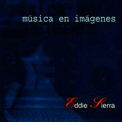 アルバム/Musica en Imagenes/Eddie Sierra