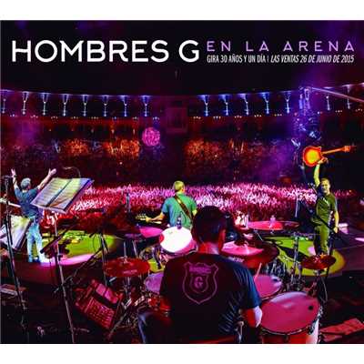 アルバム/En la arena (Gira 30 anos y un dia ／ Las Ventas 26 de junio de 2015)/Hombres G