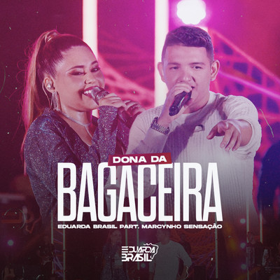 シングル/Dona da Bagaceira (Ao Vivo)/Eduarda Brasil and Marcynho Sensacao