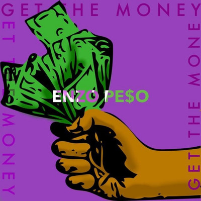 Get the Money/ENZO PE$O
