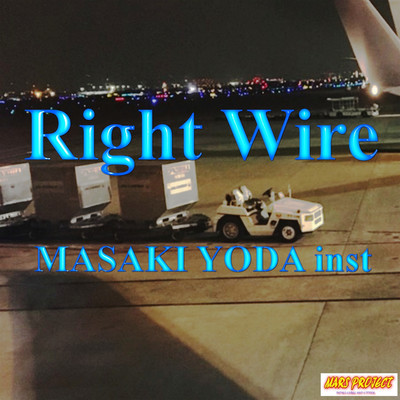 Right Wire/MASAKI YODA inst