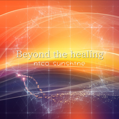 Beyond the healing/nico sunshine