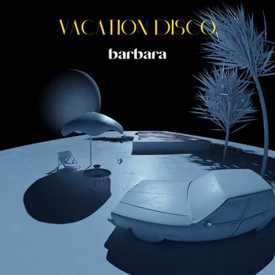 Vacation Disco/Barbara