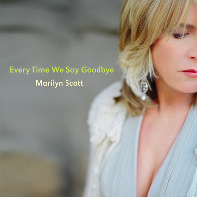Every Time We Say Goodbye/Marilyn Scott