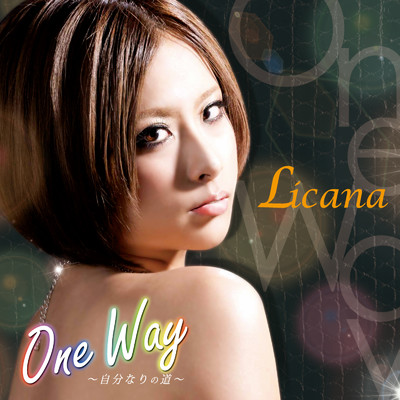 シングル/One Way 〜自分なりの道〜/Licana