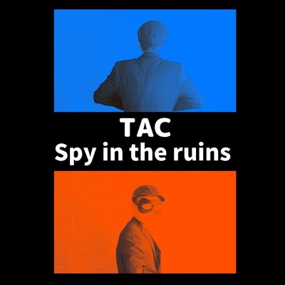 Spy in the ruins/Tac