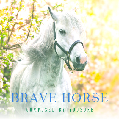 Brave Horse/Yuusuke