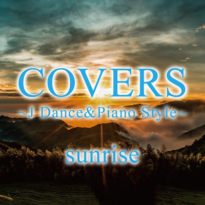 COVERS〜J Dance&Piano Style〜sunrise/Various Artists