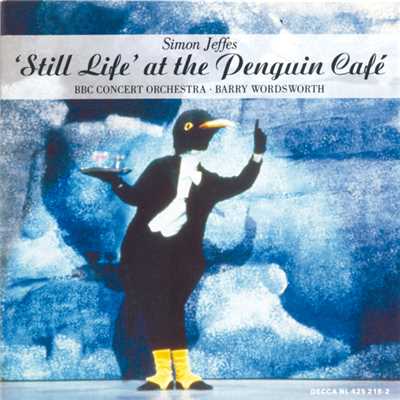 シングル/Jeffes: ”Still Life” at the Penguin Cafe - Ballet - 4. Pythagoras' Trousers/Henry Roche／BBC コンサート・オーケストラ／バリー・ワーズワース