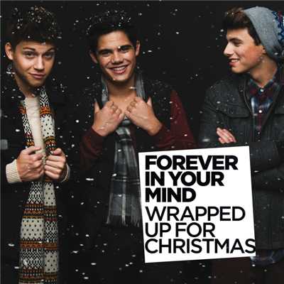 Wrapped Up for Christmas/Forever In Your Mind