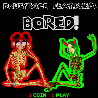 シングル/BORED！ (Explicit) (featuring phem)/poutyface