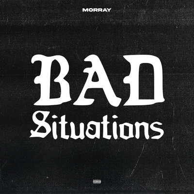 シングル/Bad Situations (Explicit)/Morray