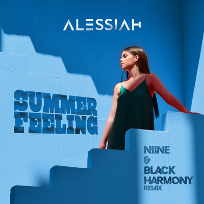 Summer Feeling (NIINE & Black Harmony Remix)/Alessiah／NIINE／Black Harmony