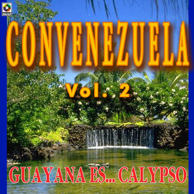Convenezuela, Vol. 2: Guyana Es... Calypso/Convenezuela