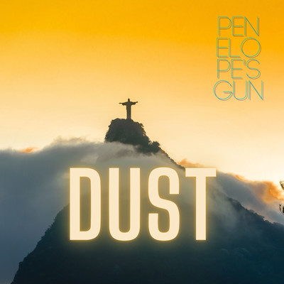 Dust/Penelope's Gun