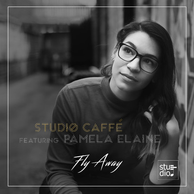 Fly Away (feat. Pamela Elaine)/Studio Caffe