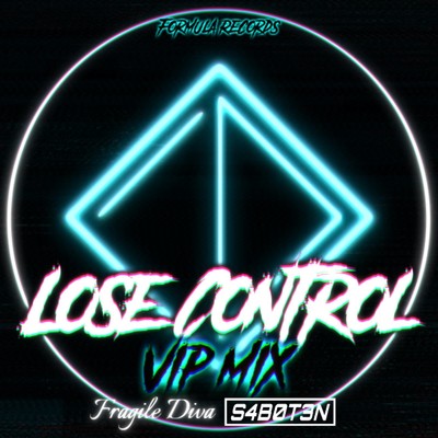 Lose Control(VIP Mix)/Fragile Diva & Saboten