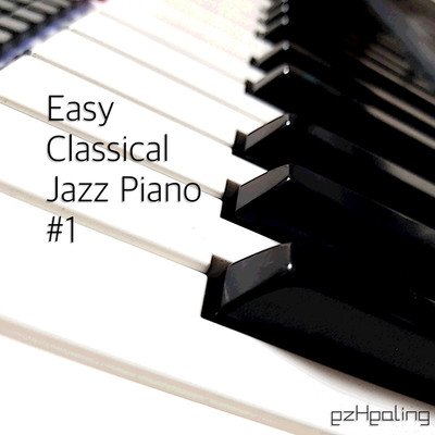 アルバム/Easy Classical Jazz Piano Vol.1/ezHealing