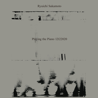 Ryuichi Sakamoto: Playing the Piano 12122020/坂本龍一