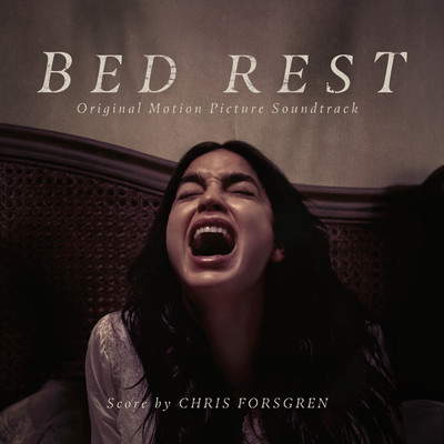 Bed Rest (Original Motion Picture Soundtrack)/Chris Forsgren