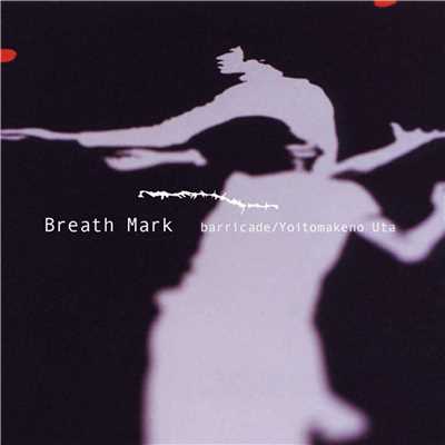 Barricade／ヨイトマケの唄 - EP/Breath Mark