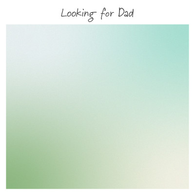 Looking for Dad/Music by
