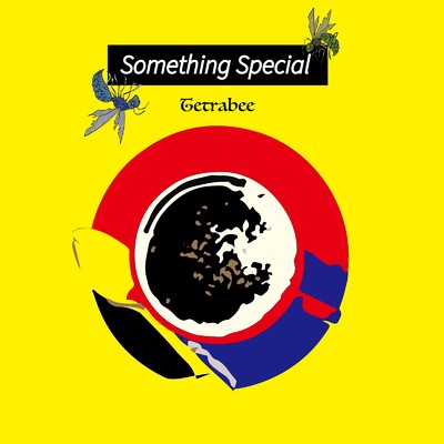 シングル/Something Special/Tetrabee