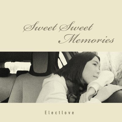 Sweet Sweet Memories/Electlove
