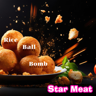 Rice Ball Bomb/Star Meat